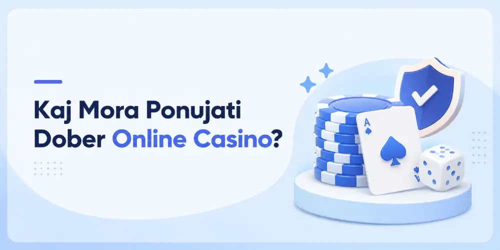 Kaj Mora Ponujati Dober Online Casino_